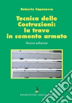 Tecnica delle costruzioni: la trave in cemento armato