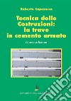 Tecnica delle costruzioni: la trave in cemento armato libro