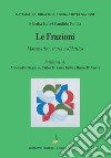 Le frazioni. Matematica, storia e didattica libro