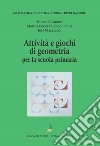 Attività e giochi di geometria per la scuola primaria libro di D'Amore Bruno Marazzani Ines