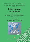 Primi elementi di semiotica. La sua presenza e la sua importanza nel processo di insegnamento-apprendimento della matematica libro