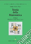 Storia della matematica. Vol. 1: Dall'antichità al Rinascimento libro di Bagni Giorgio Tomaso