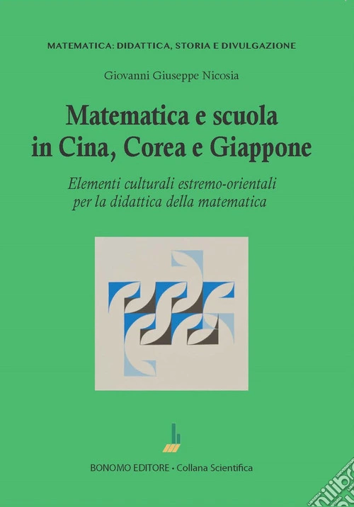 Matematica e scuola in Cina, Corea e Giappone. Elementi culturali estremo-orientali per la didattica della matematica