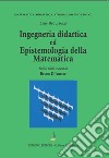 Ingegneria didattica ed epistemologia della matematica libro