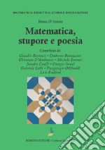 Matematica. Stupore e poesia libro