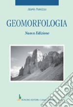 Geomorfologia. Nuova ediz. libro