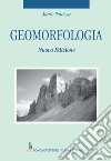 Geomorfologia. Nuova ediz. libro di Panizza Mario