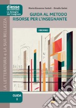 Guida al metodo. Risorse per l'insegnante. I biennio libro