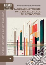 La letteratura e la sua bellezza. Vol. 7: La poesia dell'Ottocento da Leopardi alle soglie del Decadentismo libro