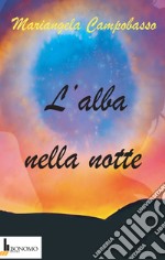 L'alba nella notte