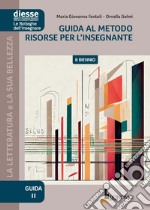 Guida al metodo. Risorse per l'insegnante. II biennio libro