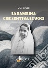 La bambina che sentiva le voci libro di Bertuzzi Silvia