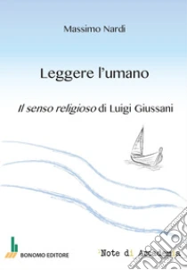 Leggere l'umano. Il senso religioso di Luigi Giussani