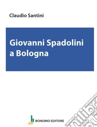 Giovanni Spadolini a Bologna libro
