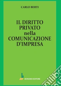 Il diritto privato della comunicazione d'impresa libro