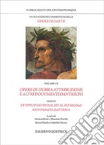 Nuova edizione commentata delle opere di Dante. Vol. 7/4: Opere di dubbia attribuzione e altri documenti danteschi: Le vite di Dante dal XIV al VXI secolo. Iconografia dantesca libro