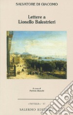 Lettere a Lionello Balestrieri libro