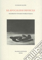 Le apocalissi difficili. De Roberto Vittorini Pomilio Frasca libro