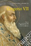 Gregorio VII libro di Cantarella Glauco Maria