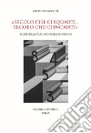 «Secolo che ci squarti... secolo che ci incanti». Studi sulla tradizione del moderno libro di Saccone Antonio