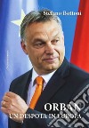 Orbán. Un despota in Europa libro