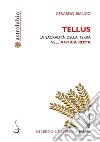 Tellus. La sacralità della terra nell'antica Roma libro