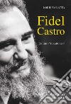 Fidel Castro. L'ultimo «re cattolico» libro