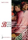 Boccaccio e l'invenzione della letteratura italiana. Dante, Petrarca, Cavalcanti e l'autorità del volgare libro