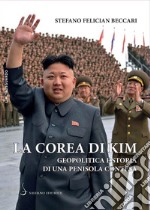 La Corea di Kim. Geopolitica e storia di una penisola contesa