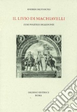 Il Livio di Machiavelli. L'uso politico delle fonti