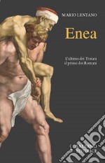 Enea. L'ultimo dei troiani, il primo dei romani libro