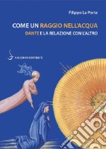 Come un raggio nell'acqua. Dante e la relazione con l'altro libro