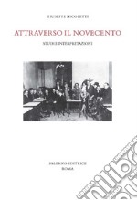 Attraverso il novecento. Studi e interpretazioni libro