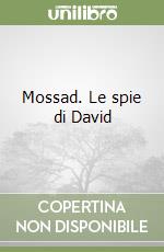 Mossad. Le spie di David libro