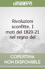 Rivoluzioni sconfitte. I moti del 1820-21 nel regno del libro