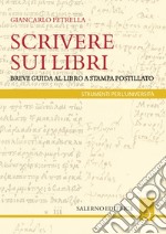 Scrivere sui libri. Breve guida al libro a stampa postillato libro