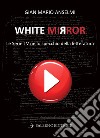 White Mirror. Le serie tv nello specchio della letteratura libro
