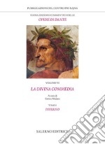 Nuova edizione commentata delle opere di Dante. Con Bibliografia citata in forma abbreviata (anticipazione provvisoria dal tomo IV).. Vol. 6/1: La Divina Commedia. Inferno libro