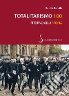 Totalitarismo 100. Ritorno alla storia libro