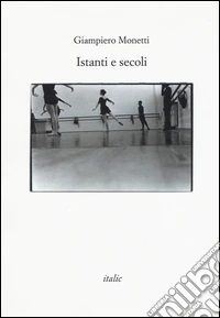 Istanti e secoli