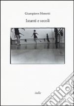 Istanti e secoli