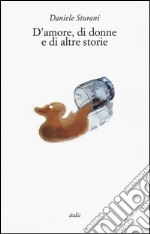 D'amore, di donne e di altre storie