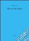 Meccaniche celesti libro di Vai Cristiana