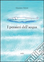 I pensieri dell'acqua libro