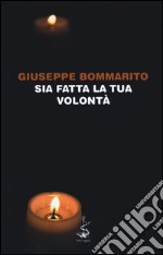 Sia fatta la tua volontà libro