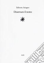 Disarmare il nome