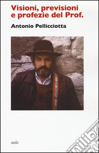 Visioni, previsioni e profezie del prof.