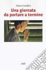 Una giornata da portare a termine libro