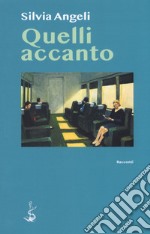 Quelli accanto libro