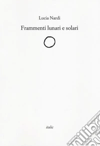 Frammenti lunari e solari